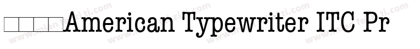 字体家族American Typewriter ITC Pro字体转换
